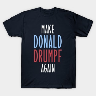 Make Donald Drumpf Again T-Shirt